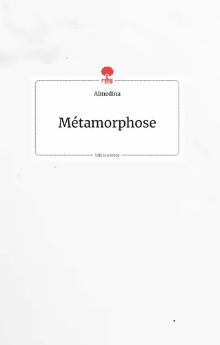 Métamorphose. Life is a Story - story.one