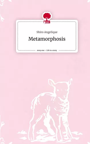 Metamorphosis. Life is a Story - story.one