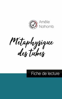 Metaphysique Des Tubes De Amelie Nothomb Fiche De Lecture Et Analyse Complete De L Oeuvre