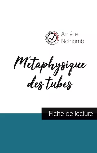 Métaphysique des tubes de Amélie Nothomb (fiche de lecture et analyse complète de l'œuvre)