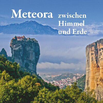 Meteora - zwischen Himmel und Erde