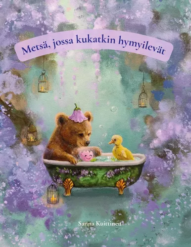Metsä, jossa kukatkin hymyilevät