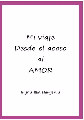 Mi viaje desde el acoso al amor