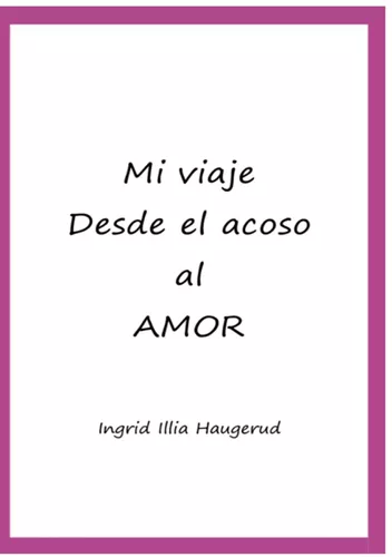 Mi viaje desde el acoso al amor