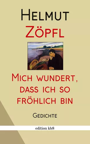 Mich wundert, dass ich so fröhlich bin