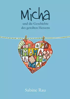 Micha und die Geschichte des geteilten Herzens