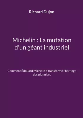Michelin : La mutation d'un géant industriel