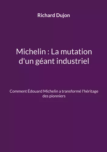 Michelin : La mutation d'un géant industriel