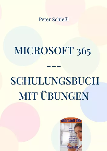Microsoft 365 - Schulungsbuch mit Übungen