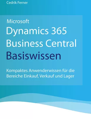 Microsoft Dynamics 365 Business Central Basiswissen