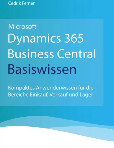 Microsoft Dynamics 365 Business Central Basiswissen