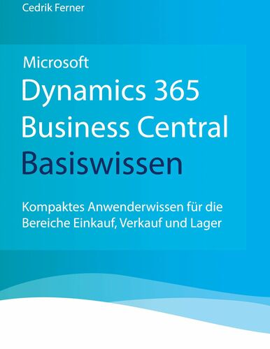 Microsoft Dynamics 365 Business Central Basiswissen
