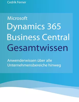 Microsoft Dynamics 365 Business Central Gesamtwissen