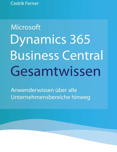 Microsoft Dynamics 365 Business Central Gesamtwissen