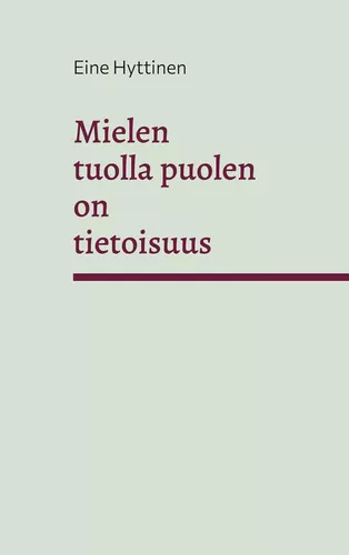 Mielen tuolla puolen on tietoisuus