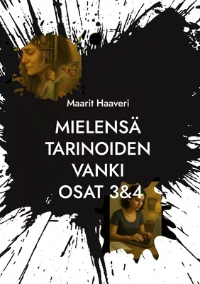 Mielensä tarinoiden vanki osat 3&4