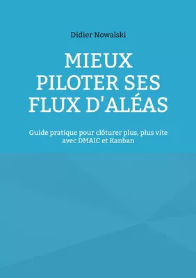 Mieux piloter ses flux d'aléas