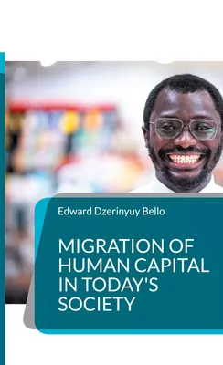 MIGRATION OF HUMAN CAPITAL IN TODAY'S SOCIETY