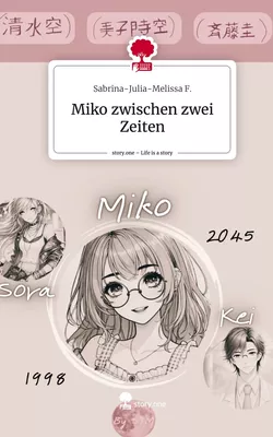 Miko zwischen zwei Zeiten. Life is a Story - story.one