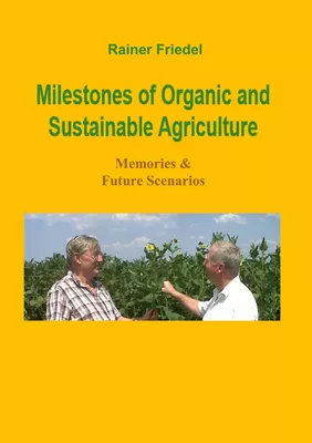 Milestones of organic and sustainable agriculture