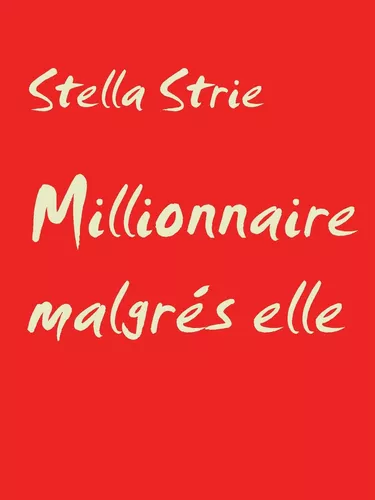 Millionnaire malgrés elle