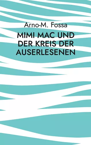 Mimi Mac und der Kreis der Auserlesenen