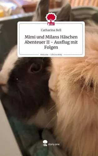 Mimi und Milans Häschen Abenteuer II - Ausflug mit Folgen. Life is a Story - story.one