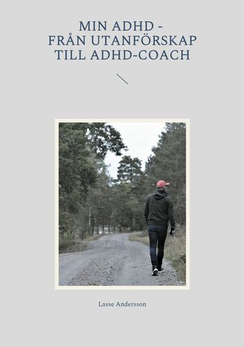 Min adhd - Från utanförskap till Adhd-coach