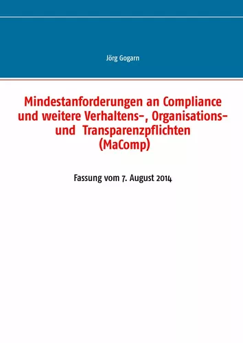 Mindestanforderungen an Compliance und weitere Verhaltens-, Organisations- und  Transparenzpflichten (MaComp)