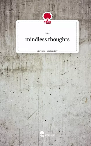 mindless thoughts. Life is a Story - story.one