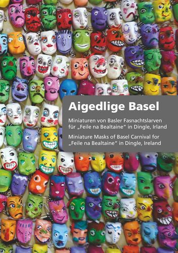 Miniaturen von Larven der Basler Fasnacht für Feile na Bealtaine in Dingle, Irland
