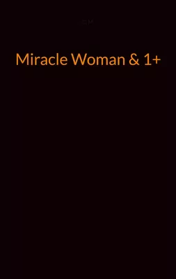 Miracle Woman & 1+