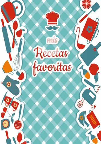 Mis Recetas Favoritas -  Libro de recetas mis platos - Libro de recetas en blanco para anotar recetas y notas - En blanco para crear tus propios platos