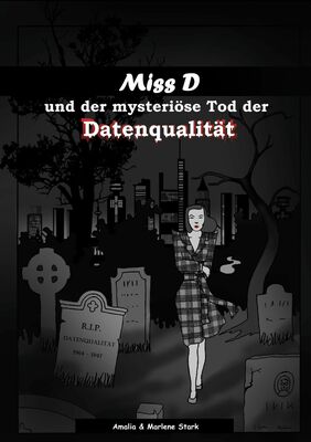 Miss D und der mysteriöse Tod der Datenqualität