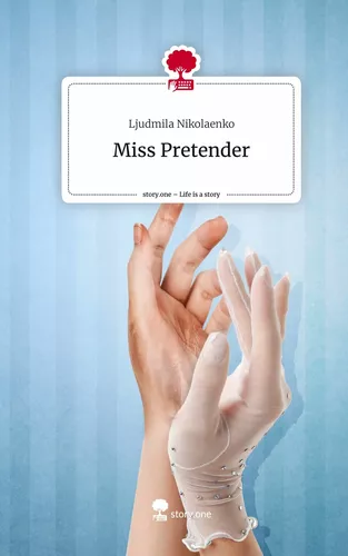 Miss Pretender. Life is a Story - story.one
