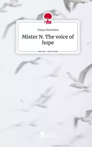Mister N. The voice of hope. Life is a Story - story.one