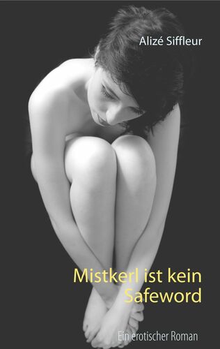 Mistkerl ist kein Safeword