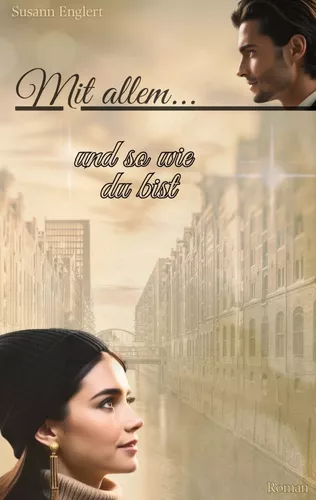 Mit allem... und so wie du bist