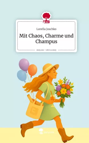 Mit Chaos, Charme und Champus. Life is a Story - story.one