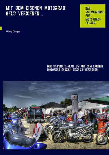 Mit dem eigenen Motorrad Geld verdienen...
