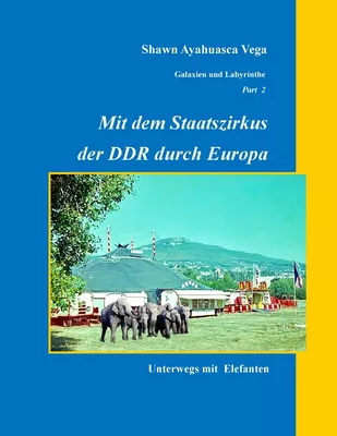 Mit dem Staatszirkus der DDR durch Europa
