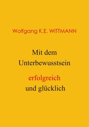 Mit dem Unterbewusstsein erfolgreich und glücklich