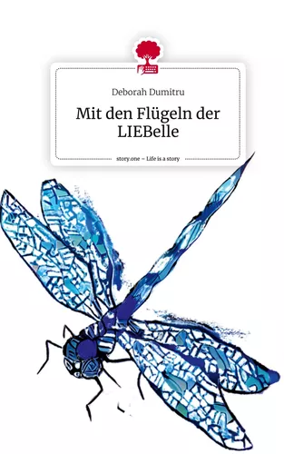 Mit den Flügeln der LIEBelle. Life is a Story - story.one