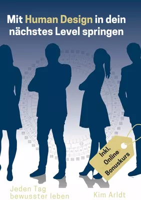 Mit Human Design in dein nächstes Level springen