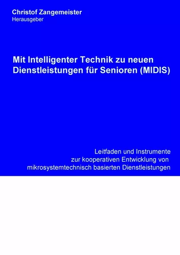 Mit intelligenter Technik zu neuen Dienstleistungen für Senioren (MIDIS)