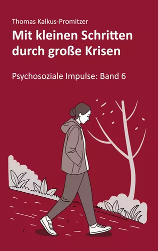 Mit kleinen Schritten durch große Krisen