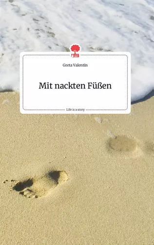 Mit nackten Füßen. Life is a Story - story.one
