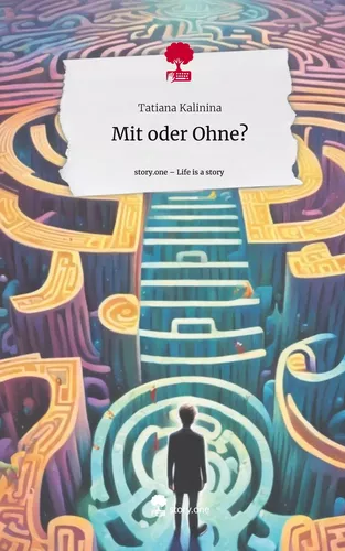 Mit oder Ohne?. Life is a Story - story.one