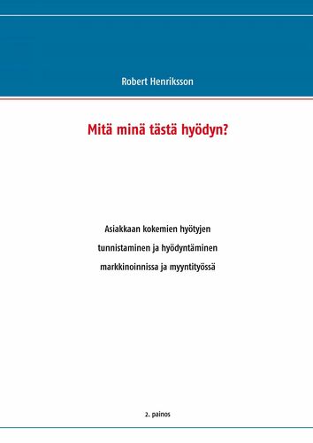 Mitä minä tästä hyödyn?