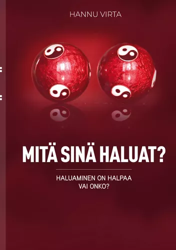 Mitä sinä haluat?